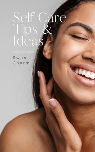 Self Care Tips & Ideas von Swan Charm Publishing