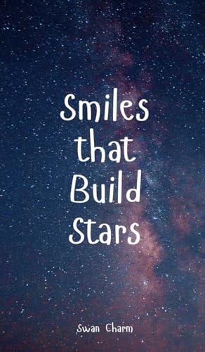 Smiles that Build Stars von Swan Charm Publishing