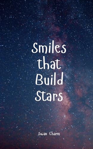 Smiles that Build Stars von Swan Charm Publishing