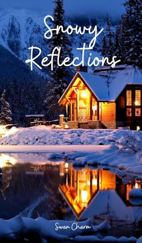 Snowy Reflections von Swan Charm Publishing