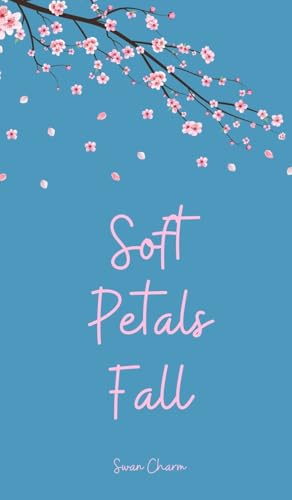 Soft Petals Fall von Swan Charm Publishing