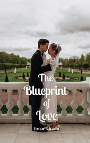 The Blueprint of Love von Swan Charm Publishing