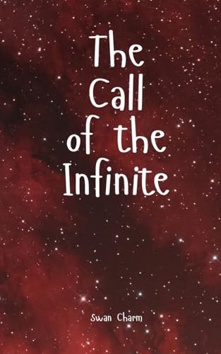 The Call of the Infinite von Swan Charm Publishing