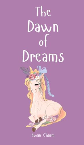 The Dawn of Dreams von Swan Charm Publishing