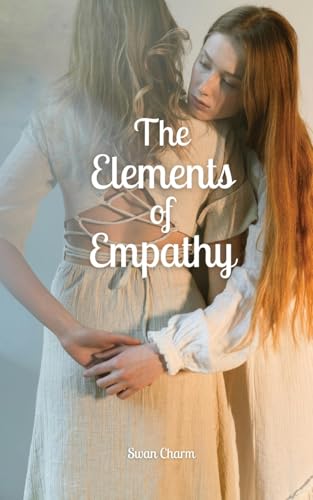 The Elements of Empathy von Swan Charm Publishing