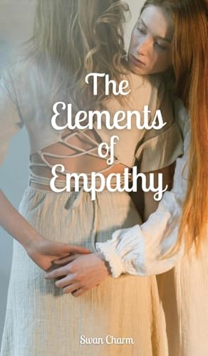 The Elements of Empathy von Swan Charm Publishing