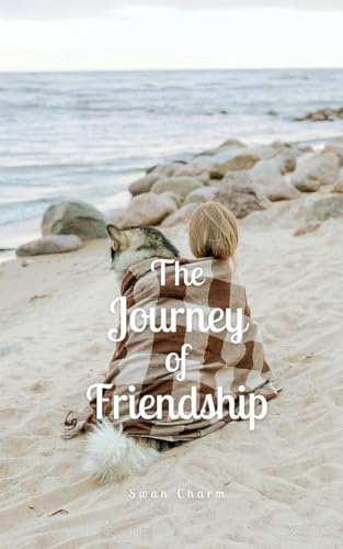 The Journey of Friendship von Swan Charm Publishing