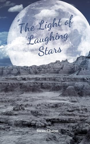 The Light of Laughing Stars von Swan Charm Publishing