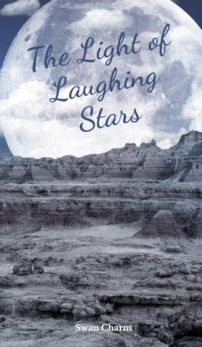 The Light of Laughing Stars von Swan Charm Publishing