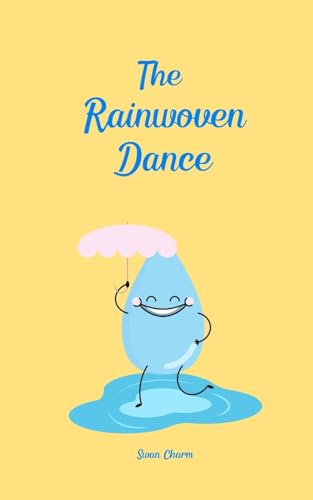 The Rainwoven Dance von Swan Charm Publishing