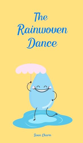 The Rainwoven Dance von Swan Charm Publishing