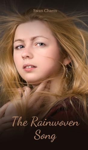 The Rainwoven Song von Swan Charm Publishing
