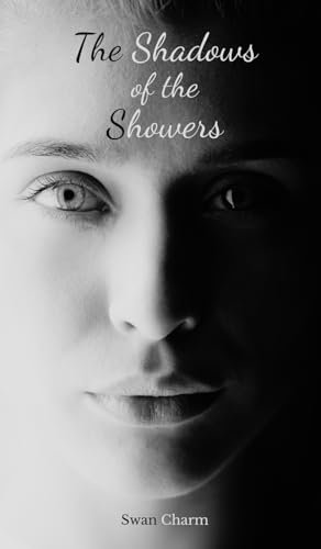 The Shadows of the Showers von Swan Charm Publishing