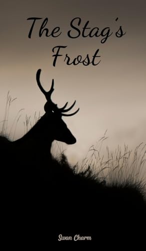 The Stag's Frost The Stag's Frost von Swan Charm Publishing