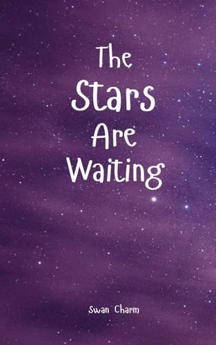 The Stars Are Waiting von Swan Charm Publishing