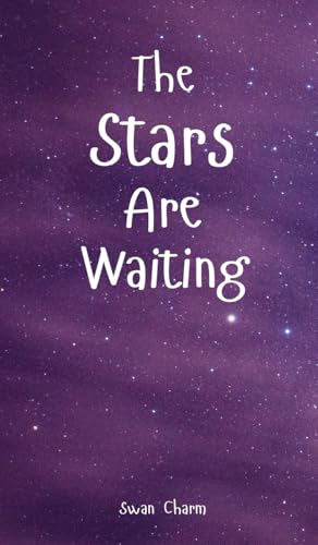 The Stars Are Waiting von Swan Charm Publishing