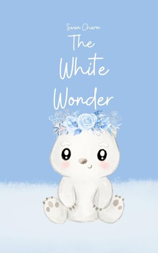 The White Wonder von Swan Charm Publishing