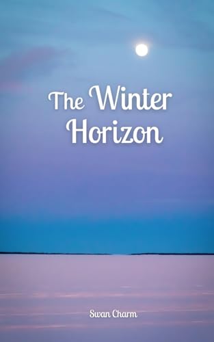 The Winter Horizon von Swan Charm Publishing