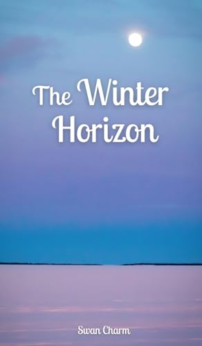 The Winter Horizon von Swan Charm Publishing