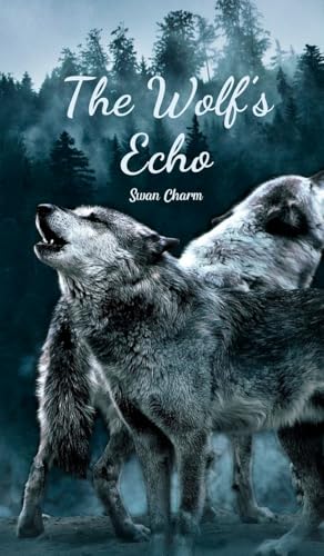The Wolf's Echo von Swan Charm Publishing