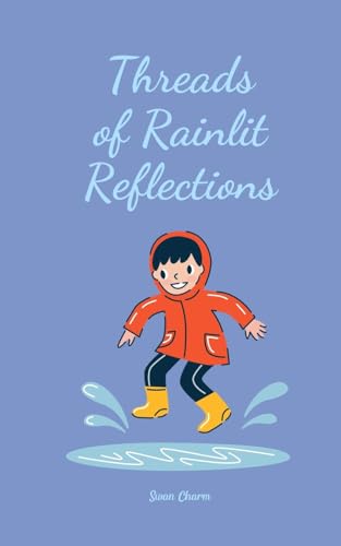 Threads of Rainlit Reflections von Swan Charm Publishing