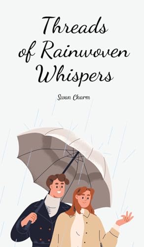Threads of Rainwoven Whispers von Swan Charm Publishing