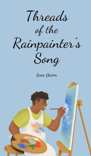 Threads of the Rainpainter's Song von Swan Charm Publishing