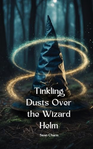 Tinkling Dusts Over the Wizard Helm von Swan Charm