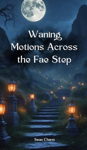 Waning Motions Across the Fae Step von Swan Charm