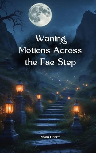 Waning Motions Across the Fae Step von Swan Charm