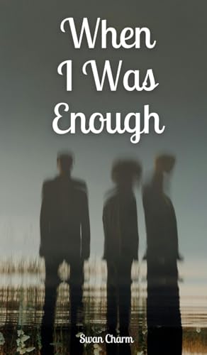 When I Was Enough von Swan Charm Publishing