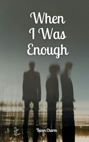 When I Was Enough von Swan Charm Publishing
