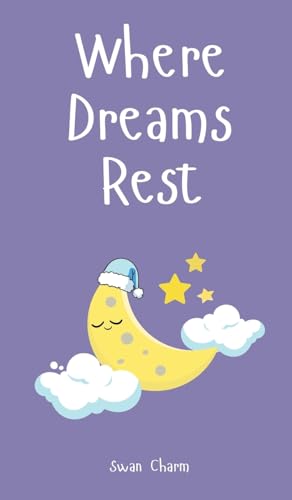 Where Dreams Rest von Swan Charm Publishing