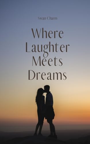 Where Laughter Meets Dreams von Swan Charm Publishing