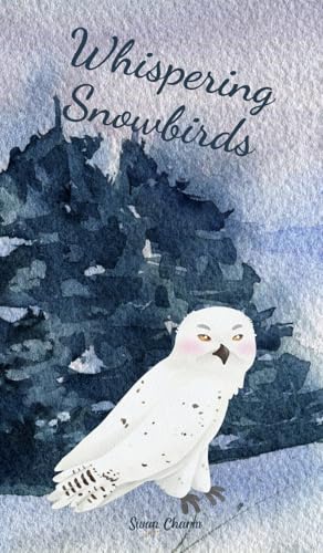Whispering Snowbirds von Swan Charm Publishing