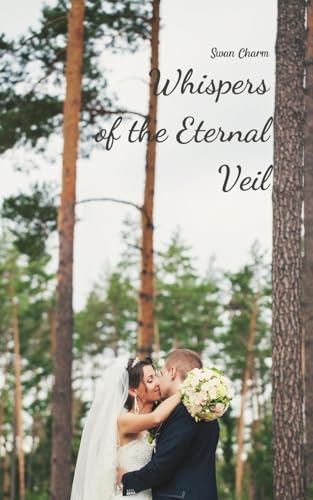 Whispers of the Eternal Veil von Swan Charm