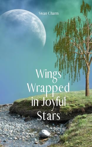 Wings Wrapped in Joyful Stars von Swan Charm Publishing