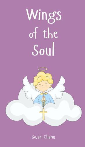 Wings of the Soul von Swan Charm Publishing
