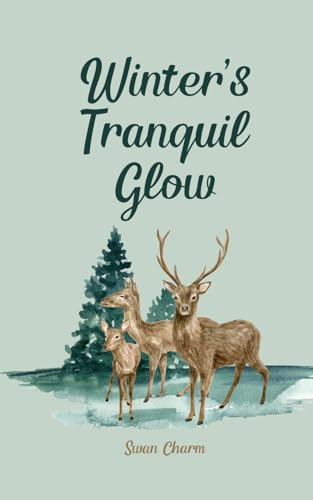 Winter's Tranquil Glow von Swan Charm Publishing