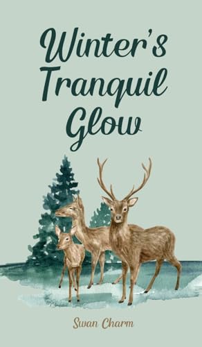 Winter's Tranquil Glow von Swan Charm Publishing