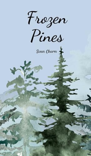 Frozen Pines von Swan Charm Publishing