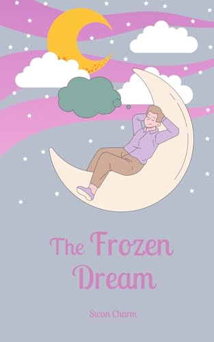 The Frozen Dream von Swan Charm Publishing
