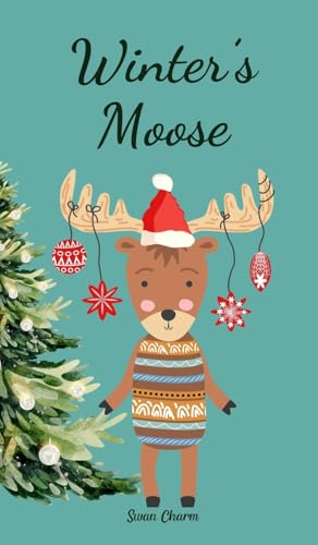Winter's Moose von Swan Charm Publishing