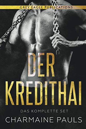 Der Kredithai: Das Komplette set Der Kredithai: Das Komplette set von Grey Eagle Publications