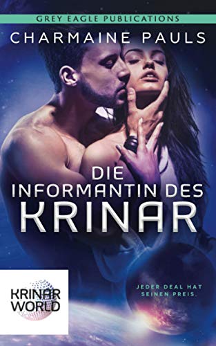 Die Informantin Des Krinar: Ein Roman aus der Welt der Krinar Die Informantin Des Krinar: Ein Roman aus der Welt der Krinar