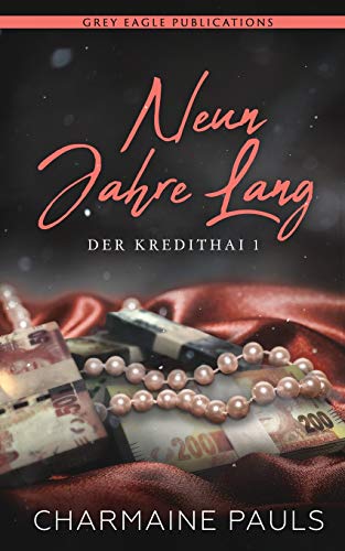Neun Jahre lang (Der Kredithai, Band 1) von Grey Eagle Publications