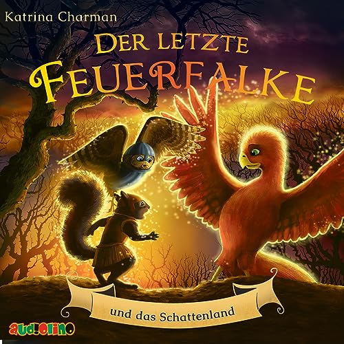 Der letzte Feuerfalke und das Schattenland von Audiolino