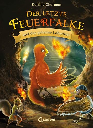 Der letzte Feuerfalke und das geheime Labyrinth (Band 10): Werden die Freunde den Weg zurück nach Perodia finden? - Erstlesebuch für Kinder ab 7 Jahren von Loewe