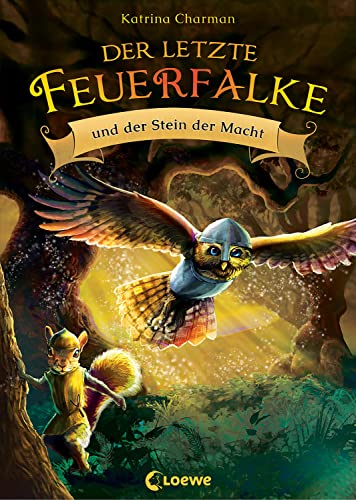 Der letzte Feuerfalke und der Stein der Macht (Band 1): Spannendes Erstlesebuch für Jungen und Mädchen ab 7 Jahre von LOEWE