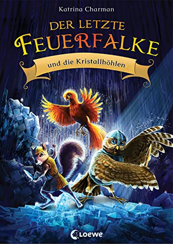 Der letzte Feuerfalke und die Kristallhöhlen (Band 2): Spannendes Erstlesebuch für Jungen und Mädchen ab 7 Jahre